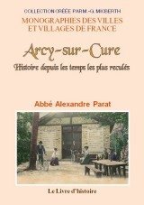 ARCY-SUR-CURE (Histoire d') depuis les temps les plus (...)