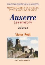 AUXERRE (Les environs d') Volume I