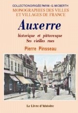 AUXERRE historique et pittoresque Ses vieilles rues