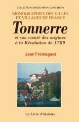 TONNERRE et son comté des origines à la Révolution