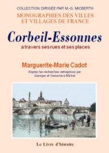CORBEIL-ESSONNES à travers ses rues et ses places
