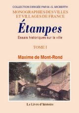 ÉTAMPES (Essais historiques sur la ville d'). Tome I