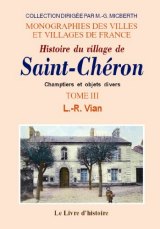 SAINT-CHÉRON (Histoire du village de) Tome III (…)