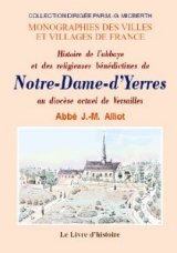 YERRES (Histoire de l'abbaye et des religieuses de (...)