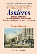 ASNIÈRES. Notice historique et renseignements administratifs