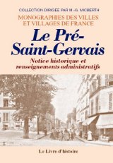LE PRÉ-SAINT-GERVAIS Notice historique et renseignements (...)