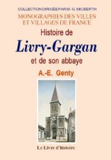 LIVRY-GARGAN (Histoire de) et de son abbaye
