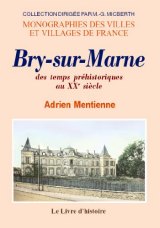 BRY-SUR-MARNE des temps préhistoriques au XXe siècle