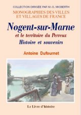 NOGENT-SUR-MARNE et le territoire du Perreux Histoire et (…)