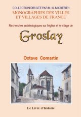 GROSLAY (Recherches archéologiques sur l'église et le (…)