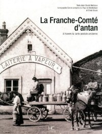 FRANCHE-COMTÉ (La) d'antan