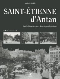 SAINT-ÉTIENNE d'antan
