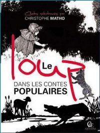 LOUP (Le) dans les contes populaires