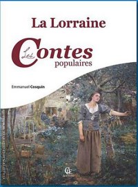 LORRAINE (La) : les contes populaires