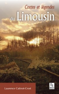 LIMOUSIN (Contes et légendes du)
