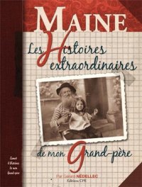 MAINE : les Histoires extraordinaires de mon grand-père