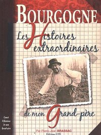BOURGOGNE : les Histoires extraordinaires de mon grand-père