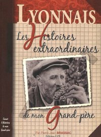 PAYS LYONNAIS : les Histoires extraordinaires de mon (…)
