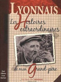 PAYS LYONNAIS : les Histoires extraordinaires de mon (...)