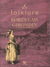 BORDELAIS et GIRONDIN (Le folklore)