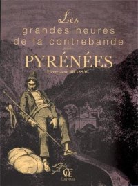 PYRÉNÉES (Les grandes heures de la contrebande dans les)
