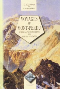 MONT-PERDU (Voyage au) et dans la partie adjacente des (…)