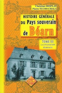 BÉARN (Histoire générale du pays souverain de). Tome III (...)