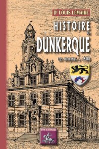 DUNKERQUE (Histoire de) des origines à 1900
