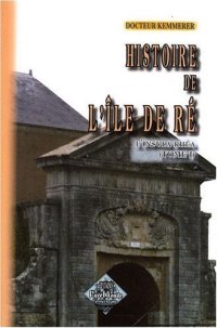 ÎLE DE RÉ (Histoire de) L'Insula Rhéa. Tome I