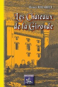 GIRONDE (Les châteaux de la)