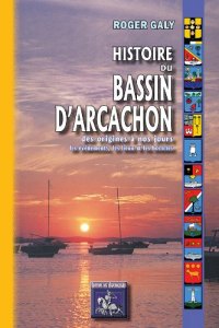 ARCACHON (Histoire du Bassin d') des origines à nos jours