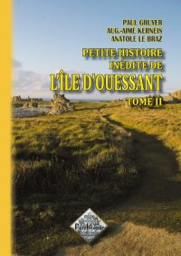 ÎLE D'OUESSANT (Petite histoire de l') Enez-Eusa. Tome II