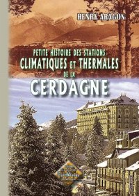 CERDAGNE (Petite histoire des stations thermales et (…)