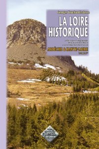 LOIRE (La) historique Tome I : Ardèche et Haute-Loire
