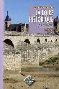 LOIRE (La) historique Tome VI : Loiret