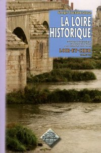LOIRE (La) historique Tome VII : Loir-et-Cher