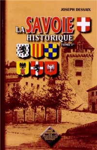 SAVOIE historique (La). Tome I