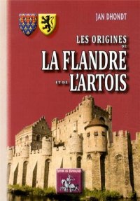 FLANDRE (Les origines de la) et de l'ARTOIS