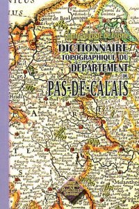 PAS-DE-CALAIS (Dictionnaire topographique du département du)