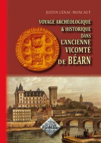 BÉARN (Voyage archéologique et historique dans (…)