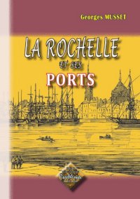 LA ROCHELLE et ses ports