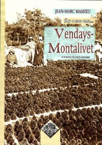 VENDAYS-MONTALIVET (Il y a cent ans...) à travers la (…)