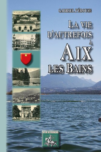 AIX-LES-BAINS (La vie d'autrefois à)