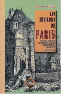 PARIS (Les environs de). Tome II