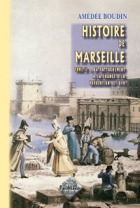 MARSEILLE (Histoire de) Tome II : du rattachement à la (…)