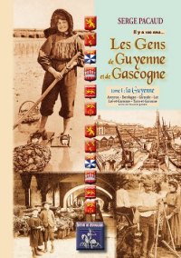 GUYENNE (Les Gens de) et de GASCOGNE à travers la carte (…)