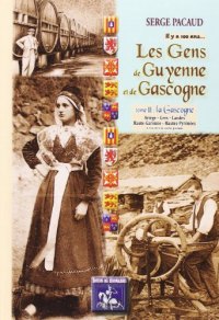 GUYENNE (Les Gens de) et de GASCOGNE à travers la carte (…)