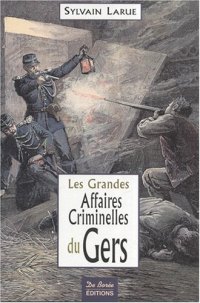 GERS (Les grandes affaires criminelles du)