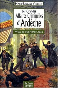 ARDÈCHE (Les grandes affaires criminelles d')