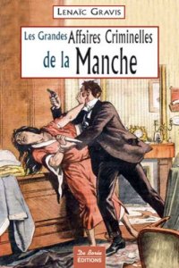 MANCHE (Les grandes affaires criminelles de la)